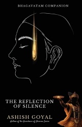 The Reflection of Silence - Bhagavatam Companion