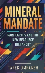 Mineral Mandate: Rare Earths and the New Resource Hierarchy