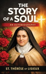The Story of a Soul - An Autobiography