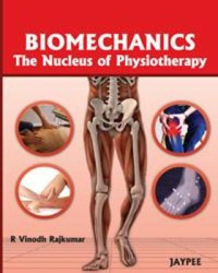 Biomechanics - The Nucleus of Physiotherapy