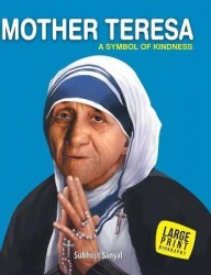 Mother Teresa A Symbol of Kindness: Large Print
