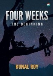 Four Weeks - The Beginning