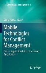 Mobile Technologies for Conflict Management : Online Dispute Resolution, Governance, Participation