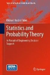 Statistics and Probability Theory : In Pursuit of Engineering Decision Support