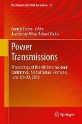 Power Transmissions - Proceedings of the 4th International Conference, held at Sinaia, Romania, June 20 -23, 2012