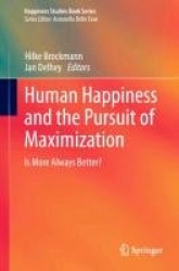 Human Happiness and the Pursuit of Maximization - Is More Always Better?
