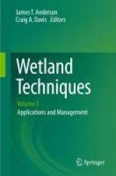 Wetland Techniques : Volume 3: Applications and Management