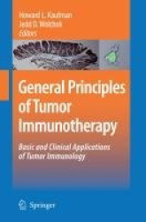 General Principles of Tumor Immunotherapy - Basic and Clinical Applications of Tumor Immunology