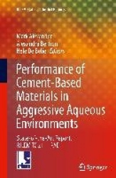 Performance of Cement-Based Materials in Aggressive Aqueous Environments - State-of-the-Art Report, RILEM TC 211 - PAE