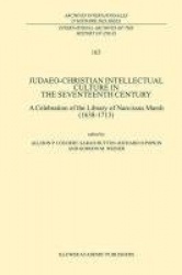 Judaeo-Christian Intellectual Culture in the Seventeenth Century - A Celebration of the Library of Narcissus Marsh (1638–1713)