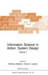 Information Science in Action: System Design - Volume I