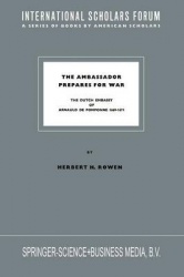 The Ambassador Prepares for War : The Dutch Embassy of Arnauld de Pomponne 1669–1671