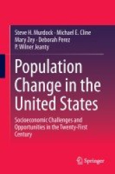 Population Change in the United States - Socioeconomic Challenges and Opportunities in the Twenty-First Century