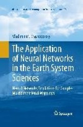 The Application of Neural Networks in the Earth System Sciences : Neural Networks Emulations for Complex Multidimensional