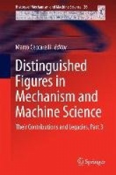 Distinguished Figures in Mechanism and Machine Science : Their Contributions and Legacies, Part 3