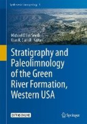 Stratigraphy and Paleolimnology of the Green River Formation, Western USA