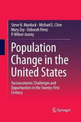 Population Change in the United States - Socioeconomic Challenges and Opportunities in the Twenty-First Century