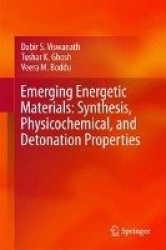 Emerging Energetic Materials: Synthesis, Physicochemical, and Detonation Properties