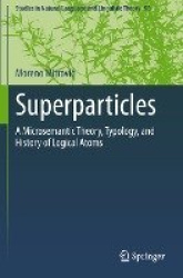 Superparticles - A Microsemantic Theory, Typology, and History of Logical Atoms
