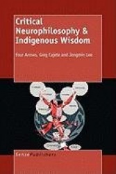 Critical Neurophilosophy & Indigenous Wisdom