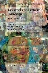 Key Works in Critical Pedagogy - Joe L. Kincheloe
