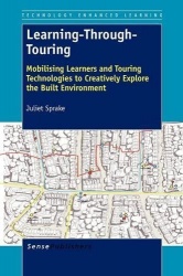 Learning-Through-Touring - Mobilising Learners and Touring Technologies to Creatively Explore the Built Environment