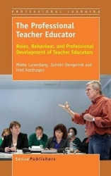 The Professional Teacher Educator - Roles, Behaviour, and Professional Development of Teacher Educators