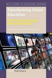 Transforming Urban Education - Urban Teachers and Students Working Collaboratively