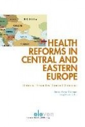 Health Reforms in Central and Eastern Europe - Options, Obstacles and Limited Outcomes