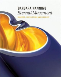 Barbara Nanning - Eternal Movement - Ceramics, Installations and Glass Art