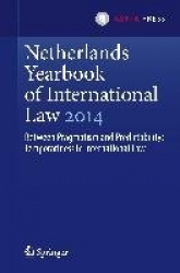 Netherlands Yearbook of International Law 2014 : Between Pragmatism and Predictability: Temporariness in International Law