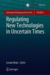 Regulating New Technologies in Uncertain Times