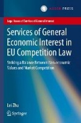 Services of General Economic Interest in EU Competition Law : Striking a Balance Between Non-economic Values and Market