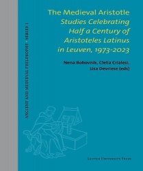 The Medieval Aristotle - Studies Celebrating Half a Century of Aristoteles Latinus in Leuven, 1973-2023
