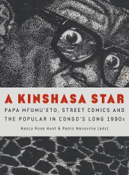 A Kinshasa Star - Papa Mfumu'Eto, Street Comics and the Popular in Congo's Long 1990s