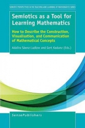 Semiotics as a Tool for Learning Mathematics - How to Describe the Construction, Visualisation, and Communication of Mathematica