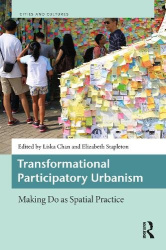Transformational Participatory Urbanism - Making Do as a Spatial Practice