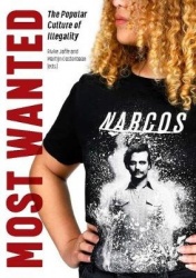 Most Wanted - The Popular Culture of Illegality