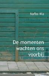 De momenten wachten ons voorbij