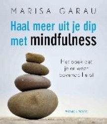 Haal meer uit je dip met Mindfulness / druk 1