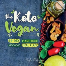 The Keto Vegan - 14-Day Plant-Based Ketogenic Meal Plan
