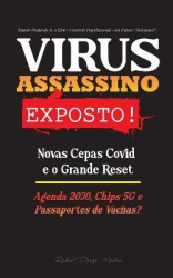 VIRUS ASSASSINO Exposto! - Novas Cepas Covid e o Grande Reset, Agenda 2030, Chips 5G e Passaportes de Vacinas? - Estado Profundo