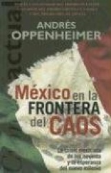 Mexico: En la Frontera del Caos: La Crisis Mexicana de los Noventa y la Esperanza del Nuevo Milenio