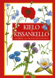 Kielo ja kissankello : Suomen ja Pohjolan kasveja