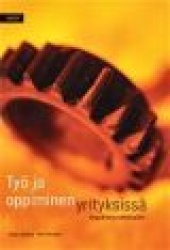 Työ ja oppiminen yrityksissä. Ongelmista ratkaisuihin