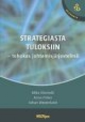 Strategiasta tuloksiin - tehokas johtamisjärjestelmä