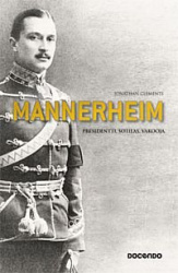 Mannerheim - presidentti, sotilas, vakooja