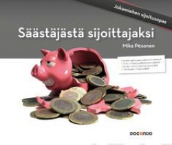 Säästäjästä sijoittajaksi : jokamiehen sijoitusopas