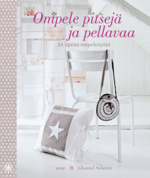 Ompele pitsejä ja pellavaa : 24 upeaa ompelutyötä