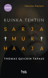 Kuinka tehtiin sarjamurhaaja : Thomas Quickin tapaus